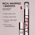 Fenty Beauty by Rihanna 
Fenty Icon Velvet Liquid Lipstick